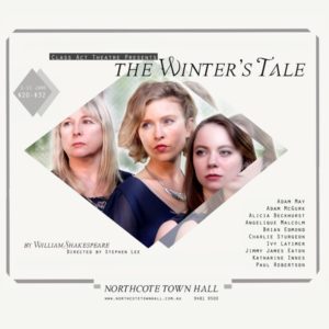 The Winter's Tale | Class Act Theatre @ Northcote Town Hall | Northcote | Victoria | Australia